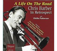 Chris Barber with Ottilie Patterson - A Life On The Road - Chris Barber In Retrospect