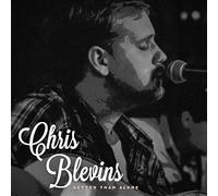 Chris Blevins - Better Than Alone