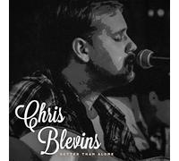 Chris Blevins - Better Than Alone