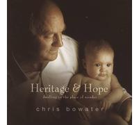 Chris Bowater - Heritage & Hope:dwelling in the place of wonder