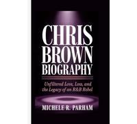CHRIS BROWN BIOGRAPHY: Unfiltered Love, Loss, and the Legacy of an R&B Rebel