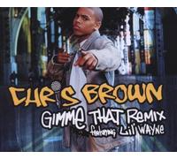 Chris Brown - Gimme That Remix Featuring Lil