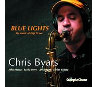 Chris Byars - Blue Lights, the music of Gigi Gryce