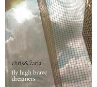 Chris & Carla - Fly High Brave Dreamers (Limited) [Vinilo]