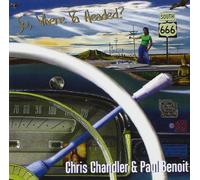Chris Chandler & Paul Benoit - So Where Ya Headed