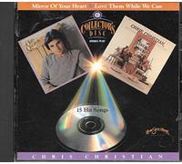 Chris Christian - Chris Christian Collector's Disc Double Play- Mirror of Your Heart & Love Them While You Can