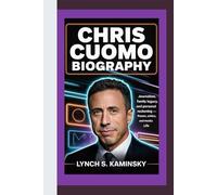 CHRIS CUOMO BIOGRAPHY: Journalism, Family Legacy, and Personal Reckoning - Power, Ethics, and Media Life