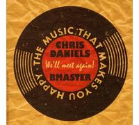 Chris Daniels and the Bmaster - We'll Meet Again