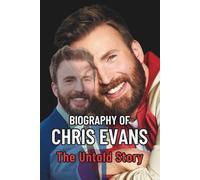 CHRIS EVANS BIOGRAPHY: The Untold Story