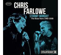 CHRIS FARLOWE - STORMY MONDAY - THE BLUES YEARS 1985-2008