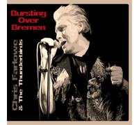 CHRIS FARLOWE THUNDERBIRDS-BURSTING OVER BREMEN