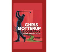 CHRIS GOTTERUP BIOGRAPHY: Driving His Own Legacy