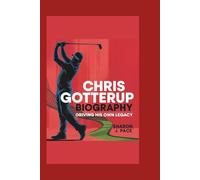CHRIS GOTTERUP BIOGRAPHY: Driving His Own Legacy