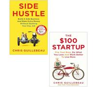 Chris Guillebeau 2 Books Collection Set (Side Hustle & The $100 Startup)