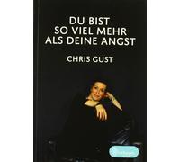Chris Gust Du bist so viel mehr als Deine Angst (Tapa blanda)