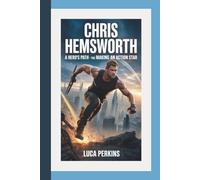 CHRIS HEMSWORTH: A Hero's Path - The Making of an Action Star