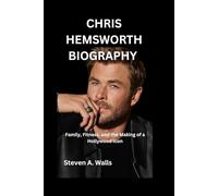 CHRIS HEMSWORTH BIOGRAPHY:: Family, Fitness, and the Making of a Hollywood Icon