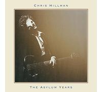 Chris Hillman - The Asylum Years
