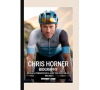 CHRIS HORNER BIOGRAPHY: Pedals, Persistence, and the Power of Belief