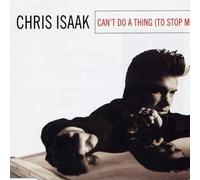Chris Isaak - Can'T Do a Thing T0 Stop Me/Te