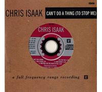 Chris Isaak - Can'T Do a Thing T0 Stop Me/Te