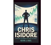CHRIS ISIDORE: Reporting the Numbers That Move the World