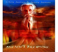 Chris James & Jenny James - Ancient Dreaming