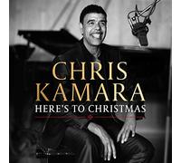 CHRIS KAMARA - HERE'S TO CHRISTMAS