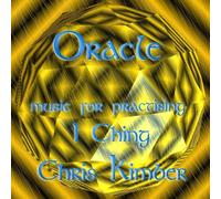 Chris Kimber - Oracle - Music for practicing I Ching