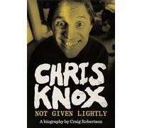 Chris Knox: Not Given Lightly