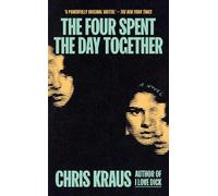 Chris Kraus The Four Spent the Day Together (Tapa dura)