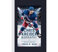 CHRIS KREIDER BIOGRAPHY: From Broadway to the Pond A Legacy Carved in Ice How a Rangers Icon Embraced a Bold New Chapter with the Anaheim Ducks