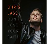 Chris Lass - Don'T Lose Your Faith