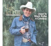 Chris Ledoux - Used to Want to Be a Cowboy