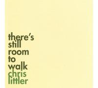 Chris Littler - There's Still Room to Walk
