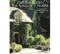 Chris Madden The Soul of a House: Decorating with Warmth, Style, and Comfort