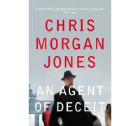 Chris Morgan Jones An Agent of Deceit (Tapa blanda) Ben Webster Spy Series