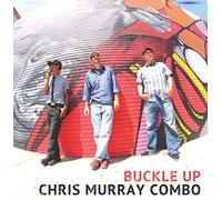 Chris Murray Combo - Buckle Up [Vinilo]