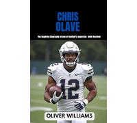 CHRIS OLAVE: The inspiring Biography of one of football’s superstar wide Receiver