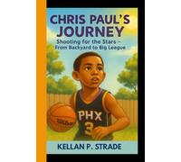 CHRIS PAUL'S JOURNEY: Shooting for the Stars - From Backyard to Big League