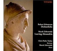 Chris Pedro Trakas - Dichterliebe Op 48 / Leaving Alexandria