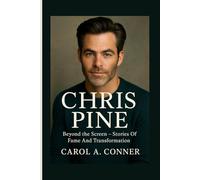 CHRIS PINE: Beyond The Screen - Stories Of Fame And Transformation