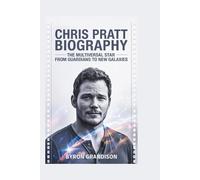 CHRIS PRATT BIOGRAPHY: The Multiversal Star - From Guardians to New Galaxies