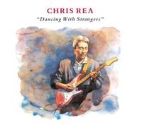 Chris Rea - D a n c i n g With S t r a n g e r s