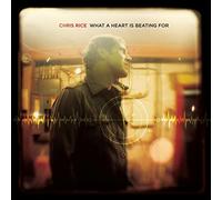 Chris Rice - What a Heart Is Beating for