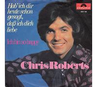 Chris Roberts - Roberts, Chris / Hab´ ich dir heute schon gesagt, daß ich dich liebe / Ich bin so happy / Bildhülle / Polydor # 2041 186 / 2041186 / Deutsche Pressung / 7" Vinyl Single-Schallplatte