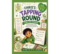 Chris’s Tapping Round: A Self-Love Workbook (Little Lessons for Big Hearts)