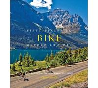 Chris Santella Fifty Places to Bike Before You Die (Tapa dura) Fifty Places