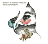 Spedding, Chris - SONGS WITHOUT WORDS - REMASTERED CD EDITION