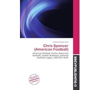 Chris Spencer (American Football): American football, Center (American football), Seattle Seahawks, National Football League, 2005 NFL Draft